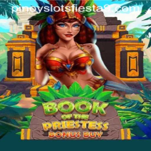 Exploring the Enchanting World of 'BookOfThePriestess' at the Pinoy Slots Fiesta