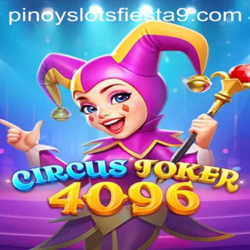 Exploring CircusJoker4096: Dive into the Thrilling World of Pinoy Slots Fiesta