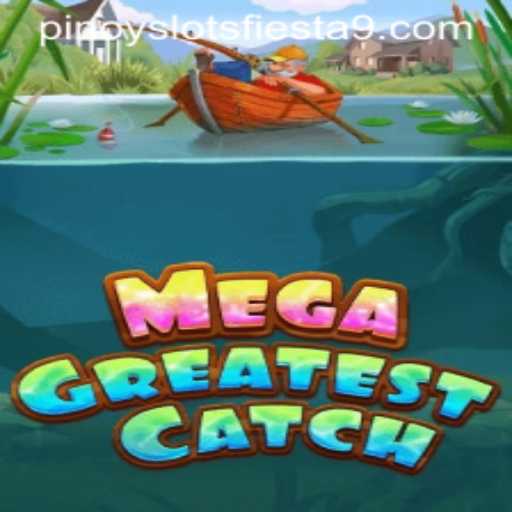 Explore the Thrills of MegaGreatestCatch and Pinoy Slots Fiesta