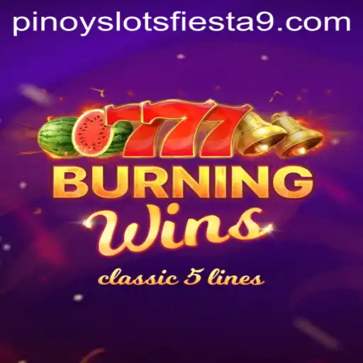 Experience the Thrill of BurningWins: A Spotlight on Pinoy Slots Fiesta
